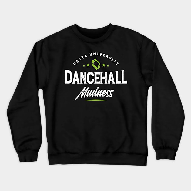 Rasta University Dancehall Madness Reggae Crewneck Sweatshirt by rastauniversity